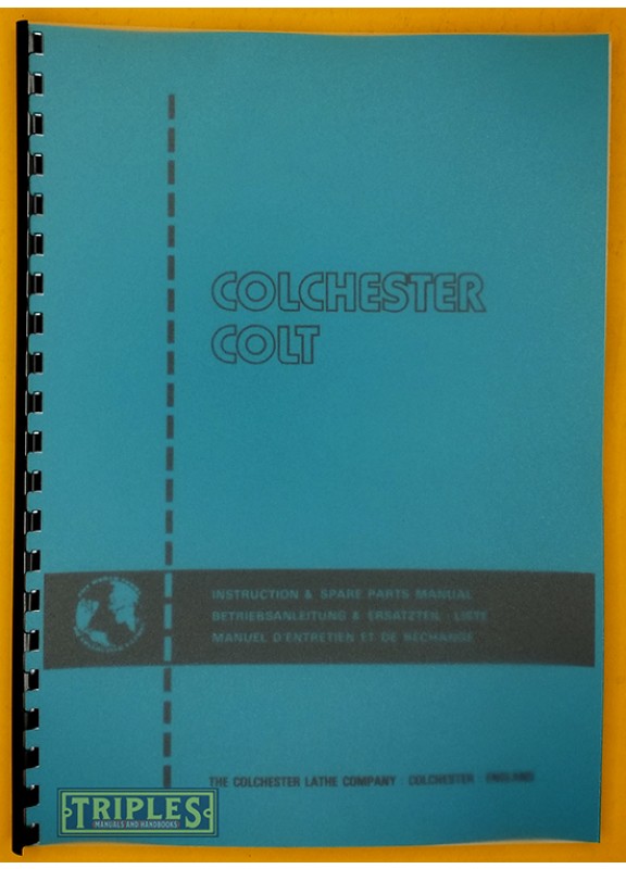 Colchester Colt Lathe Instruction and Spare Parts Manual.